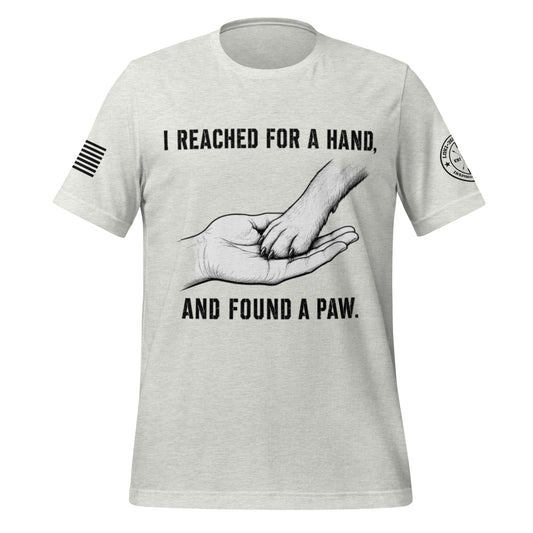 I Reached For A Hand... T-Shirt